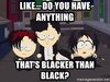 like-do-you-have-anything-thats-blacker-than-black.jpg
