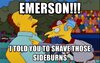 emerson-i-told-you-to-shave-those-sideburns.jpg