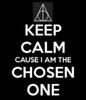keep-calm-cause-i-am-the-chosen-one.png