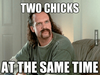 two-chicks-at-the-same-time-quick-meme-com-17940975.png