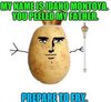 Potato meme - 9GAG