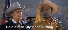 Blazing Saddles Bluffing .gif