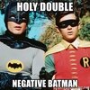 [memegenerator.net] holy-double-negative-batman.jpg