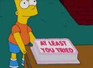 bart simpson you tried cake | You Tried | Know Your Meme