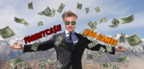 Tommycash 250 Games.png