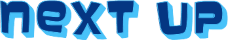 next up header.png