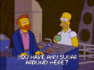 you-have-any-sugar-around-here-sugar-sure.gif