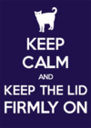 Keep Calm + Keep the Lid Firmly On.png