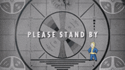 fallout-please-stand-by.gif