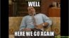here we go again.jpg