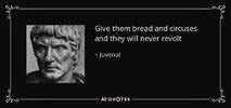 quote-give-them-bread-and-circuses-and-they-will-never-revolt-juvenal-84-46-72.jpg
