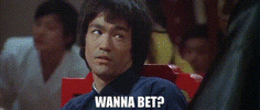 Enter the Dragon - Wanna Bet.gif