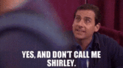 The Office - Don't call me shirley.gif