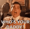 who’s-your-daddy.gif
