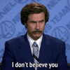 I Don't Believe You.gif