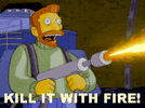 kill it with fire.gif