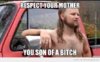 funny-picture-respect-your-mother-you-son-of-a-bitch.jpg