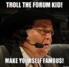 troll-the-forum-kid-make-yourself-famous.jpg