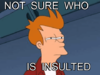 futurama fry - who insulted.png