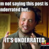 [w.memecenter.com] underrated-post-is-underrated-aliens_fb_4016621.jpg