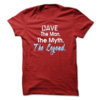 DAVE--The-man-The-Myth-The-Legend-Tshirt-and-Hoodie.jpg