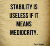 stability-is-useless-if-it-means-mediocrity-pierre-blayau-quotehd-com-13339712.png