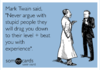 Mark Twain - Argue-StupidPeople-BeatYouWithExperience.png