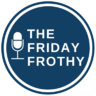The Friday Frothy