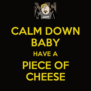 calm-down-baby-have-a-piece-of-cheese-3.png