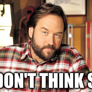 Home Improvement - Al Borland I Don't Thnk So.jpg