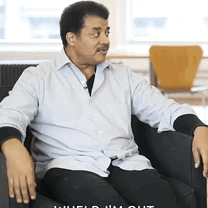 neil-de-grasse-tyson-aight-imma-head-out.gif