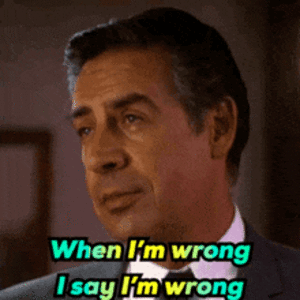 when-im-wrong-i-say-im-wrong-dad.gif