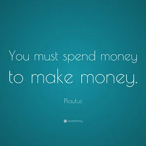 719705-Plautus-Quote-You-must-spend-money-to-make-money.webp