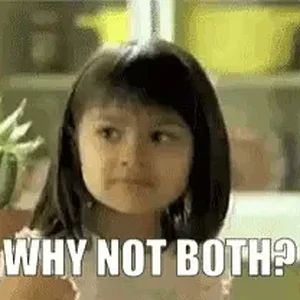 why-not-both-why-not.webp