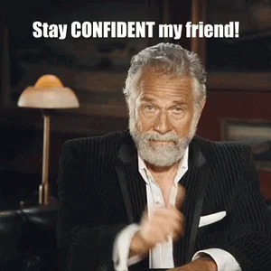 stay-confident.gif