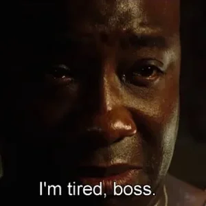 im-tired-boss-the-green-mile-v0-5n6l9b34iecg1.webp