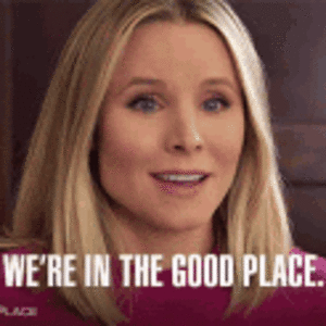 were-in-the-good-place-happy.gif