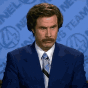i don't believe you ron burgundy.gif