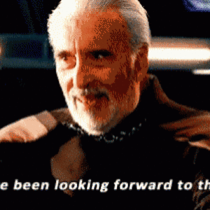 ive-been-looking-forward-to-this-dooku.gif